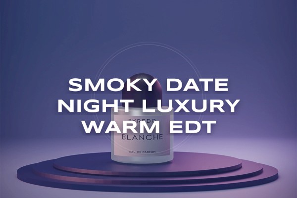 smoky date night luxury warm edt