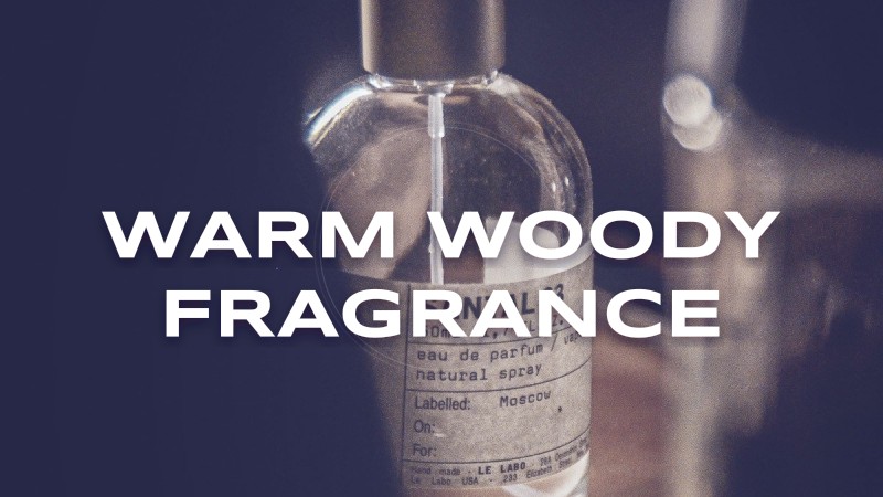 warm woody fragrance